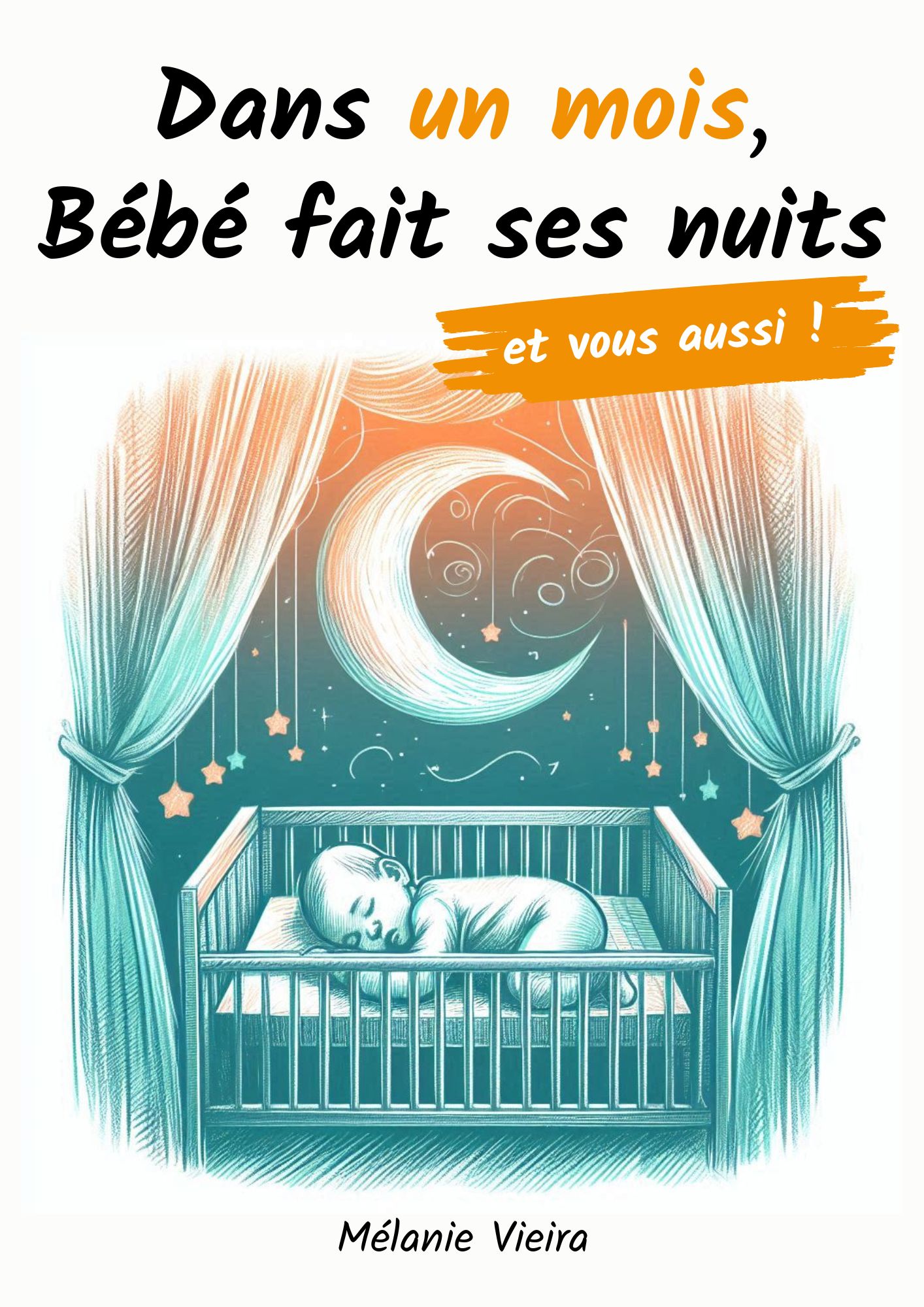 Dans un mois, Bébé fait ses nuits et vous aussi - Couverture seule